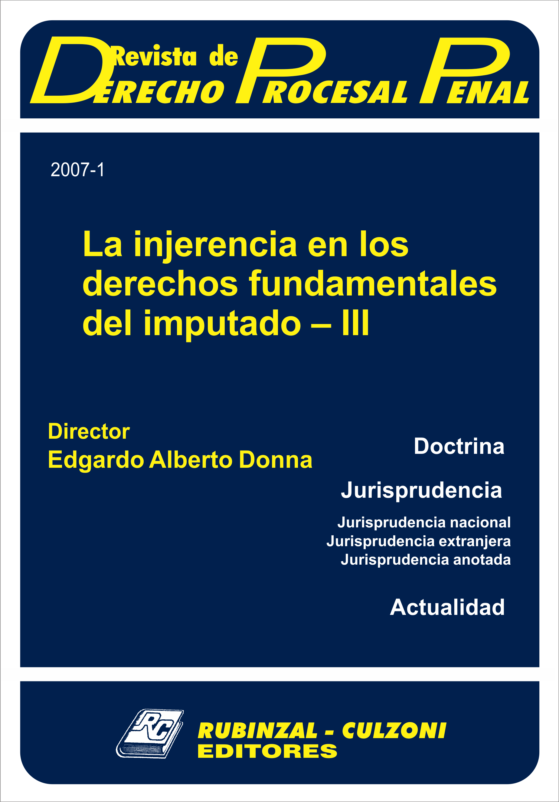 Revista de Derecho Procesal Penal - La injerencia en los derechos fundamentales del imputado - III.