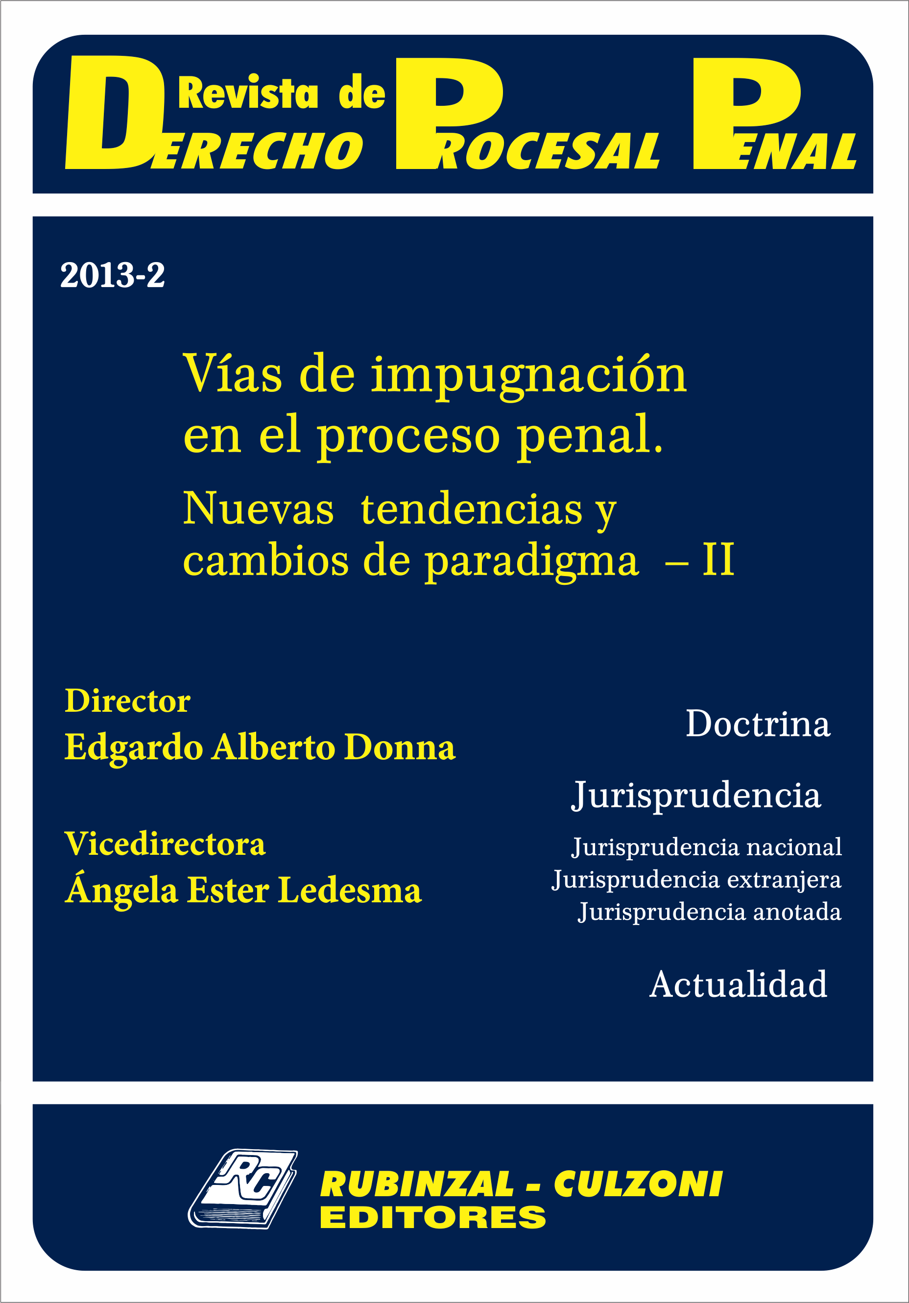 Revista de Derecho Procesal Penal - Vías de impugnación en el proceso penal. Nuevas tendencias y cambios de paradigma - II.