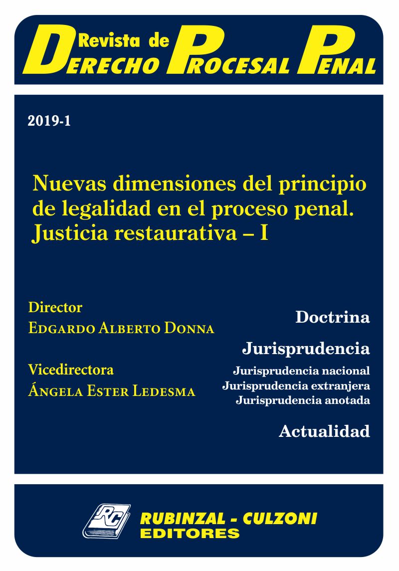 Revista de Derecho Procesal Penal - Nuevas dimensiones del principio de legalidad en el proceso penal. Justicia restaurativa - I