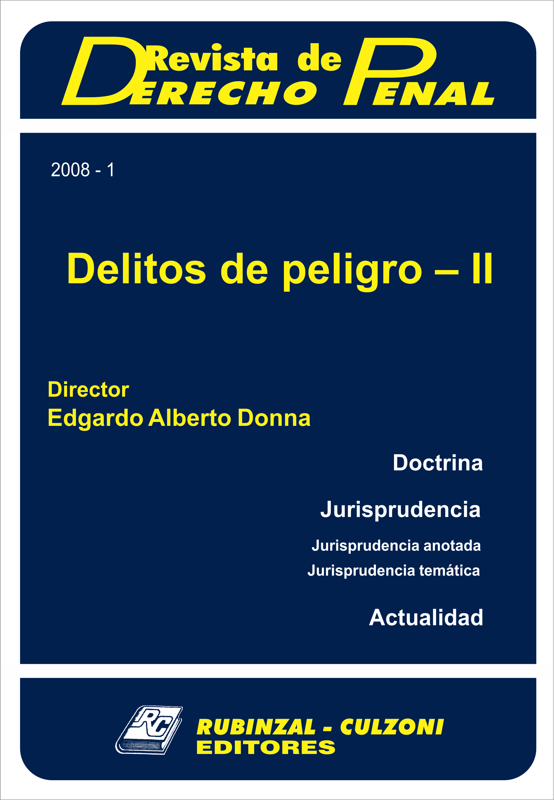 Revista de Derecho Penal - Delitos de peligro - II. [2008-1]