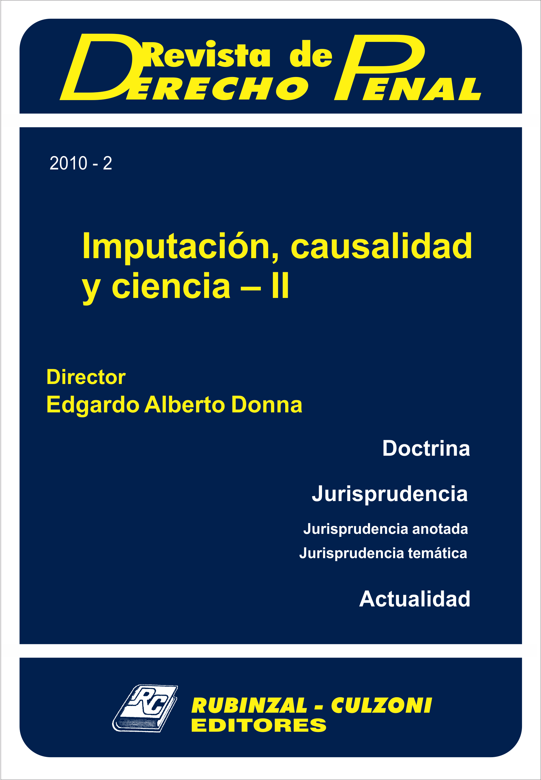 Revista de Derecho Penal - Imputación, causalidad y ciencia - II. [2010-2]
