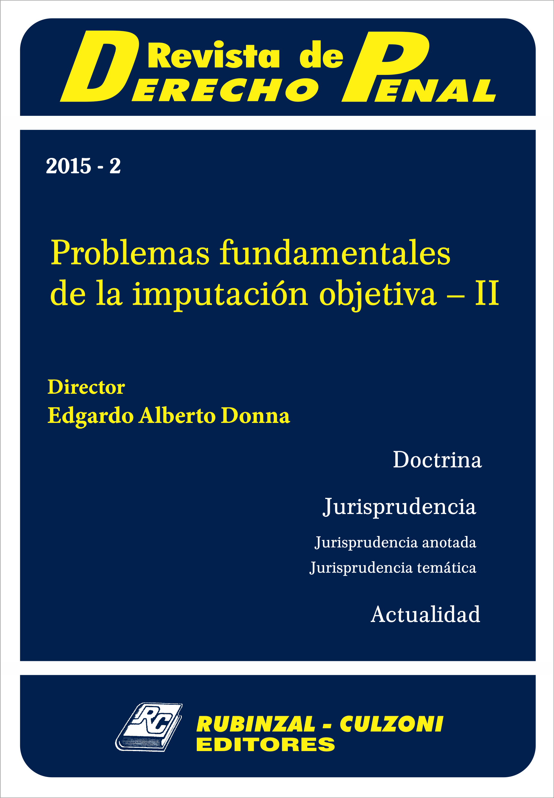 Revista de Derecho Penal - Problemas fundamentales de la imputación objetiva - II [2015-2]